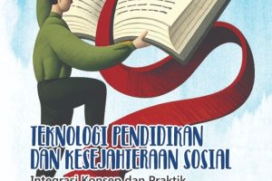 TEKNOLOGI PENDIDIKAN DAN KESEJAHTERAAN SOSIAL Integrasi Konsep dan Praktik