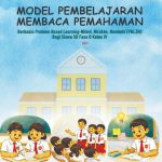 MODEL PEMBELAJARAN MEMBACA PEMAHAMAN Berbasis Problem Based LearningNiteni, Nirokke, Nambahi (PBL3N) Bagi Siswa SD Fase B Kelas IV