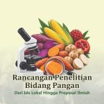 RANCANGAN PENELITIAN BIDANG PANGAN Dari Ide Lokal Hingga Proposal Ilmiah