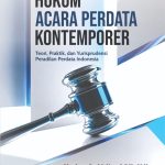 HUKUM ACARA PERDATA KONTEMPORER Teori, Praktik, dan Yurisprudensi Peradilan Perdata Indonesia