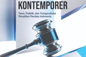 HUKUM ACARA PERDATA KONTEMPORER Teori, Praktik, dan Yurisprudensi Peradilan Perdata Indonesia