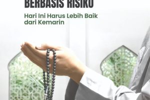 AUDIT DIRI BERBASIS RISIKO Hari Ini Harus Lebih Baik dari Kemarin
