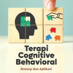 TERAPI COGNITIVE BEHAVIORAL Konsep dan Aplikasi