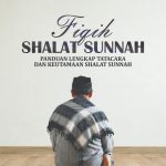 FIQIH SHALAT SUNNAH Panduan Lengkap Tatacara dan Keutamaan Shalat Sunnah