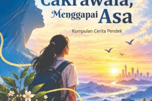 MERAJUT CAKRAWALA, MENGGAPAI ASA