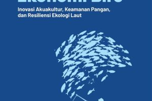 PARADOKS EKONOMI BIRU, JILID 2 Inovasi Akuakultur, Keamanan Pangan, dan Resiliensi Ekologi Laut