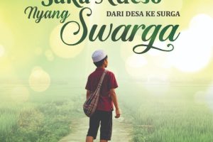 SAKA NDESO NYANG SWARGA Dari Desa ke Surga
