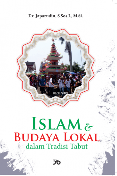 Islam dan Budaya Lokal dalam Tradisi Tabut oke Islam dan Budaya Lokal dalam Tradisi Tabut oke