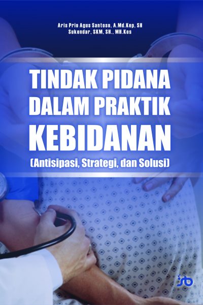 tindak pidana dalam praktik kebidanan siap cetak_depan tindak pidana dalam praktik kebidanan siap cetak_depan